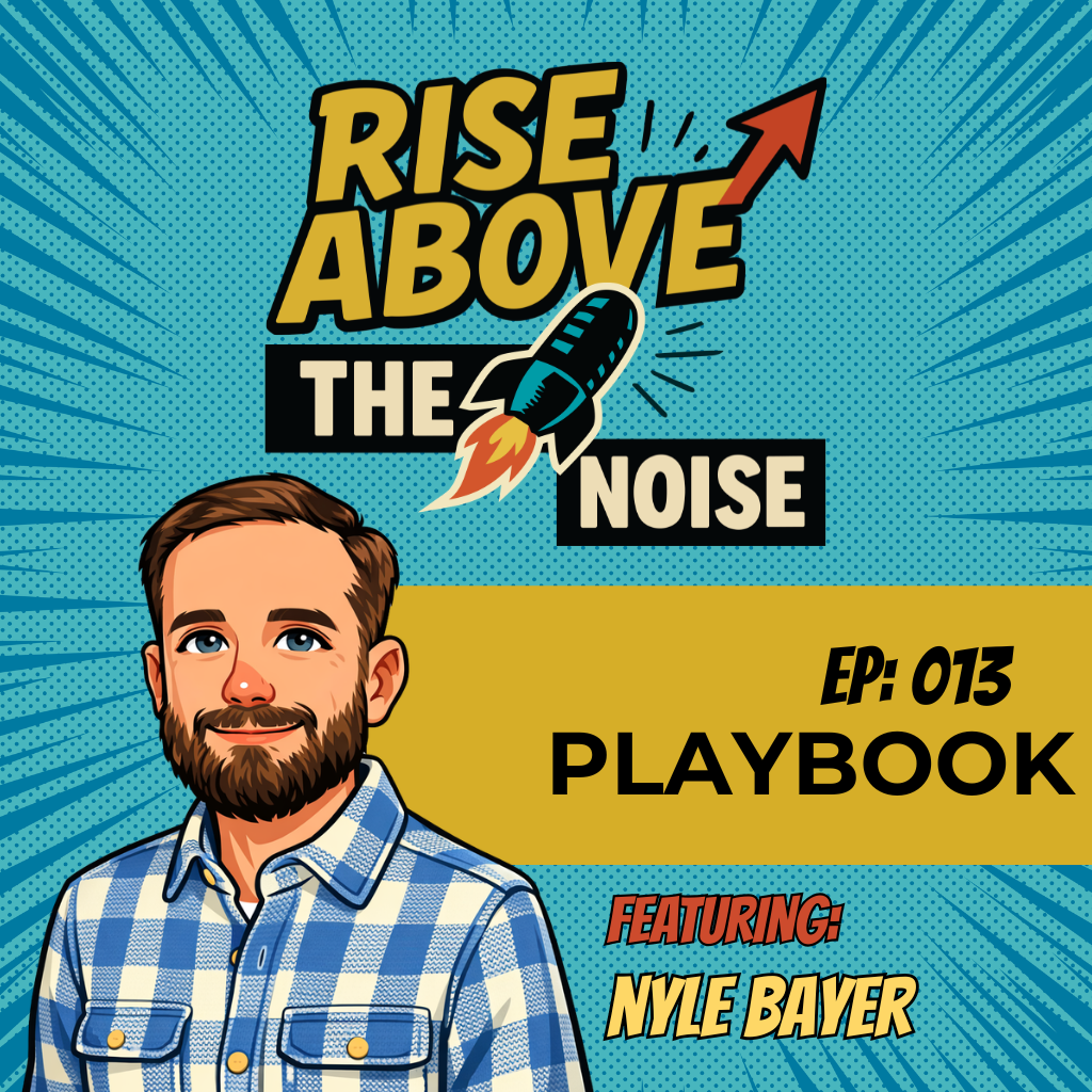ProudMouth's Rise Above The Noise EP. 013 Playbook